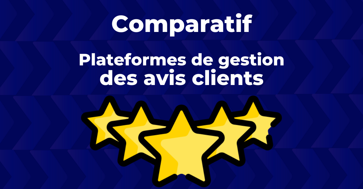 Plateformes et Solutions de gestion avis clients